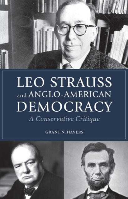 Leo Strauss and AngloAmerican Democracy A Conservative Critique
