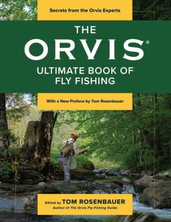 The Orvis Ultimate Book of Fly Fishing Secrets from the Orvis Experts