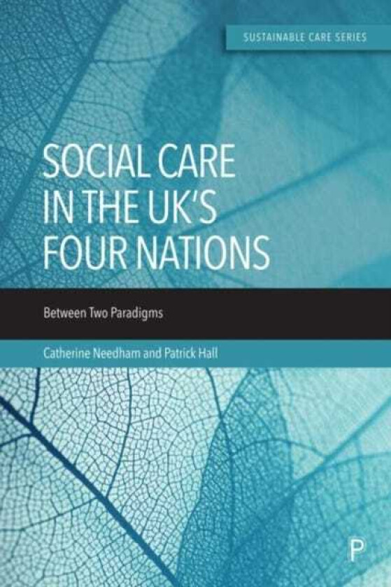 Social Care in the UK’s Four Nations Between Two Paradigms