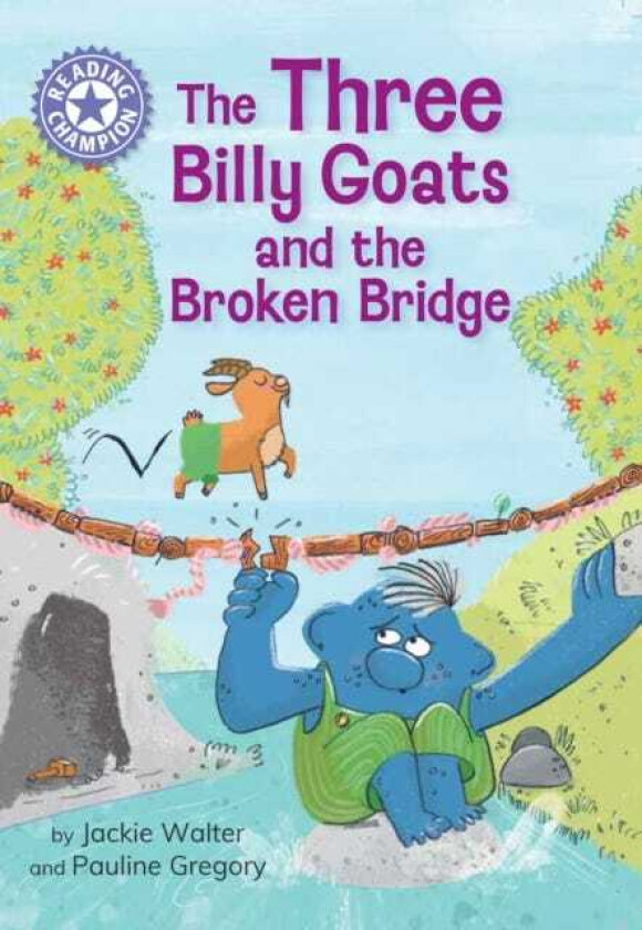 Reading Champion: The Three Billy Goats and the Broken Bridge Independent Reading Purple 8