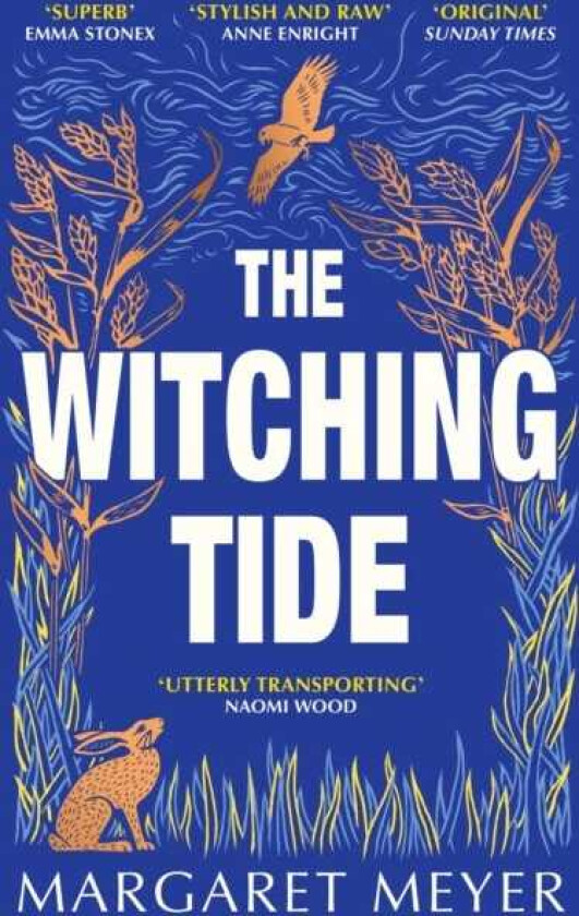 The Witching Tide The powerful and gripping debut novel for readers of Margaret Atwood and Hilary Mantel