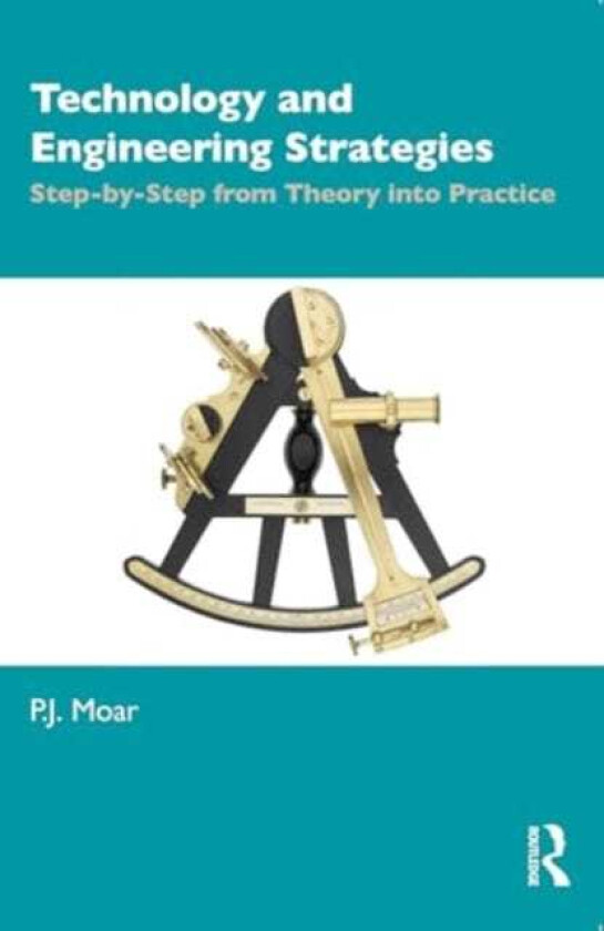 Technology and Engineering Strategies StepbyStep from Theory into Practice