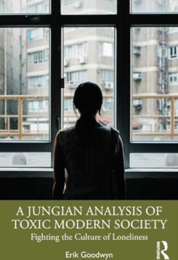 A Jungian Analysis of Toxic Modern Society Fighting the Culture of Loneliness