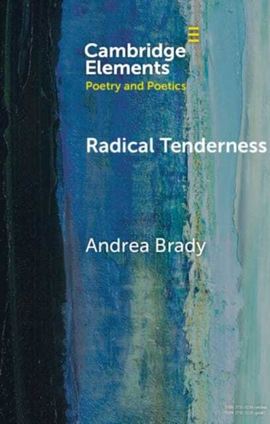 Radical Tenderness Poetry in Times of Catastrophe
