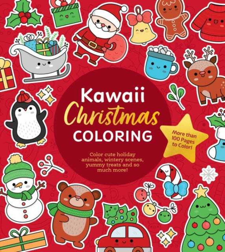 Kawaii Christmas Coloring Color Cute Holiday Animals, Wintery Scenes, Yummy Treats and So Much More! More than 100 Pages to Color!