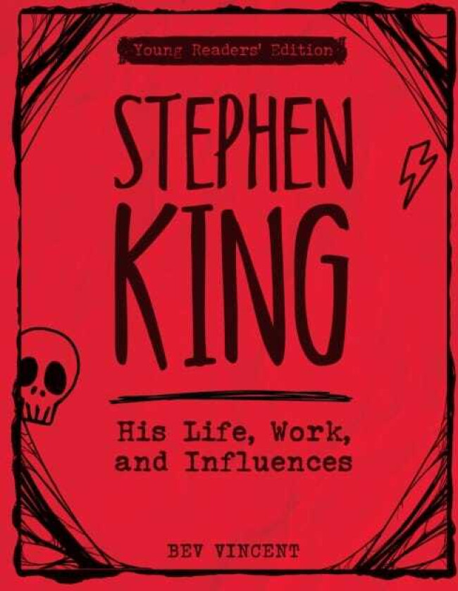 Stephen King His Life, Work, and Influences (Young Readers' Edition)