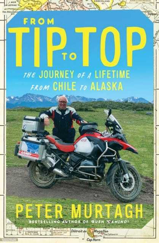 From Tip to Top The journey of a lifetime from Chile to Alaska