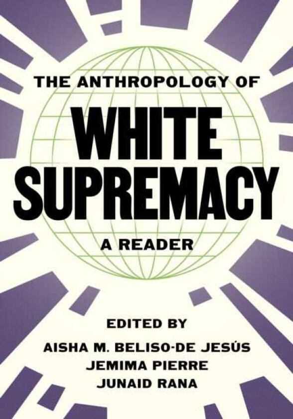 The Anthropology of White Supremacy A Reader