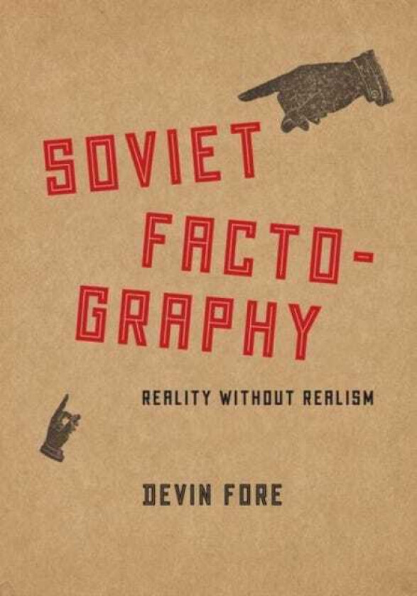 Soviet Factography Reality without Realism