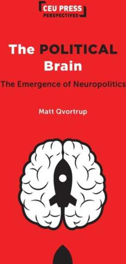 The Political Brain The Emergence of Neuropolitics