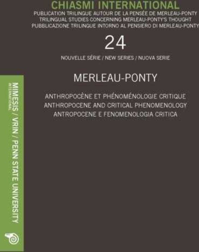 Chiasmi International 24 ANTHROPOCENE AND CRITICAL PHENOMENOLOGY