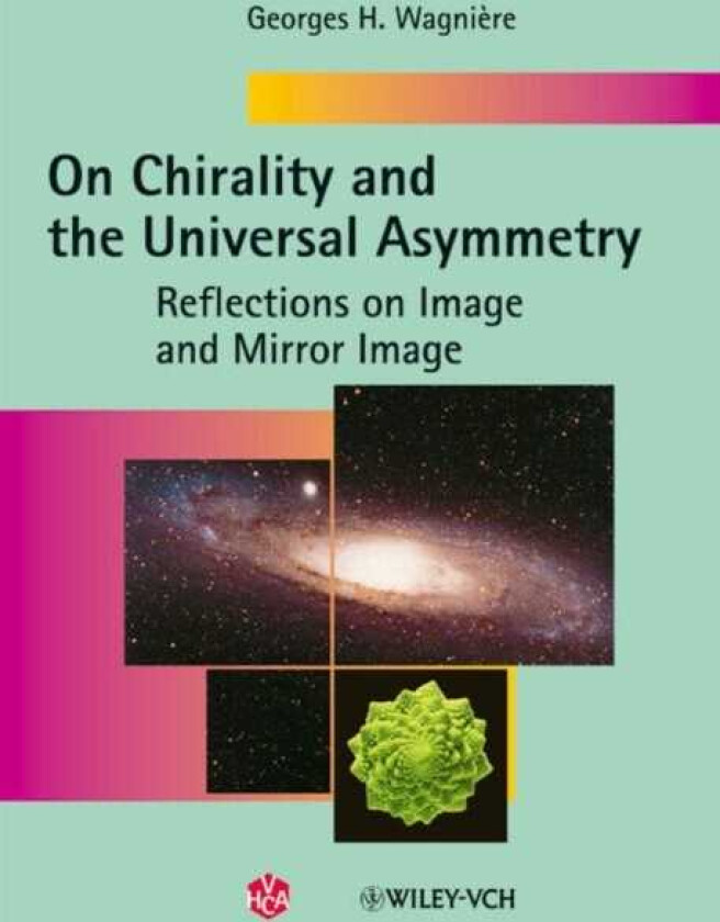On Chirality and the Universal Asymmetry Reflections on Image and Mirror Image