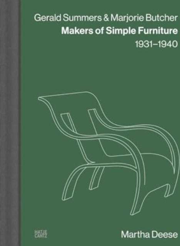 Gerald Summers & Marjorie Butcher Makers of Simple Furniture, 1931–1940