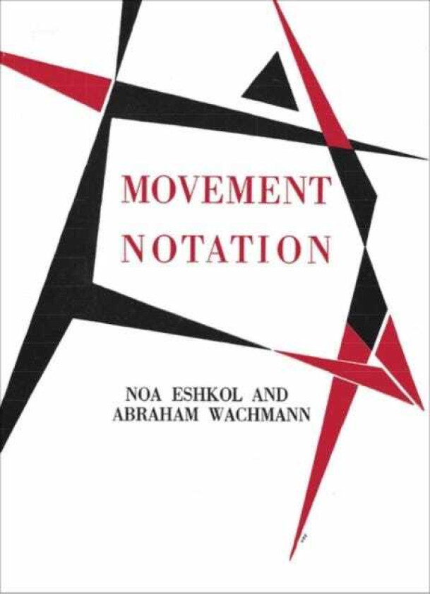 Movement Notation  Eshkol and Abraham Wachmann