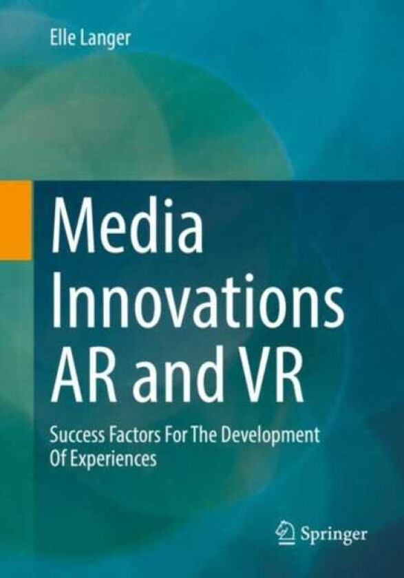 Media Innovations AR and VR  Success Factors For The Development Of Experiences
