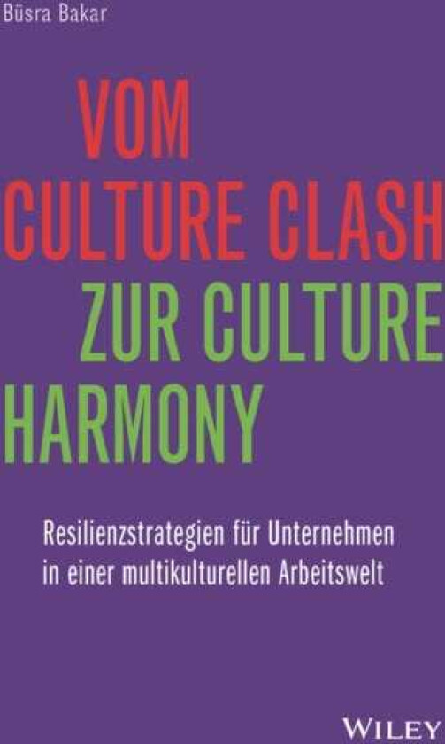 Vom Culture Clash zur Culture Harmony Resilienzstrategien fur Unternehmen in einer multikulturellen Arbeitswelt