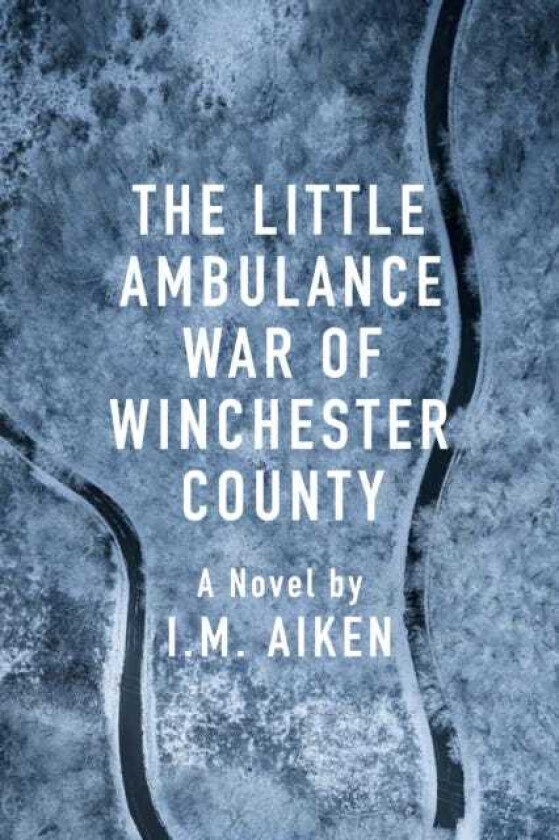 The Little Ambulance War of Winchester County A Trowbridge Vermont Story