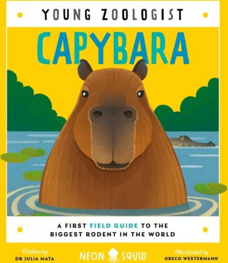 Capybara (Young Zoologist) A First Field Guide to the Biggest Rodent in the World