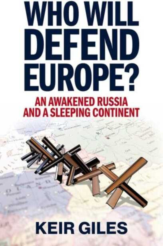 Who Will Defend Europe? An Awakened Russia and a Sleeping Continent