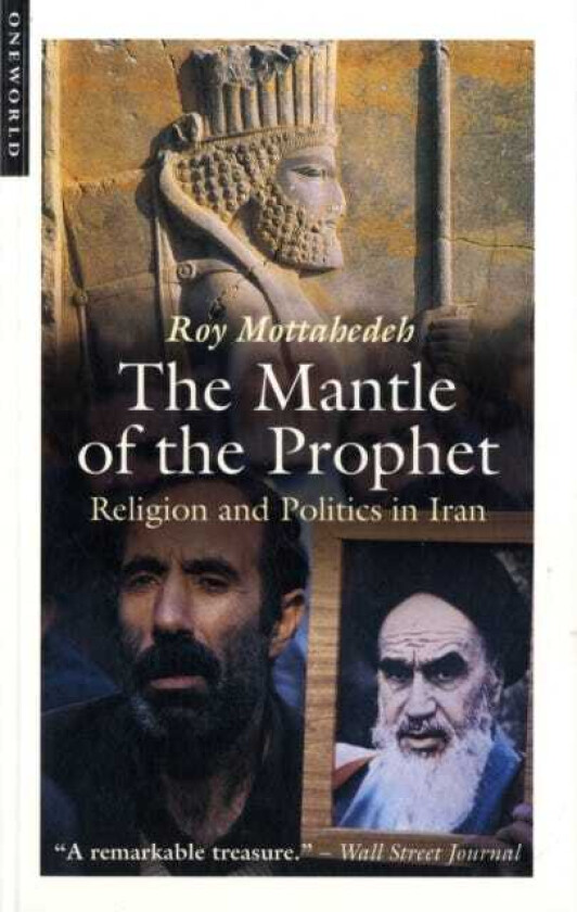 The Mantle of the Prophet Religion and Politics in Iran