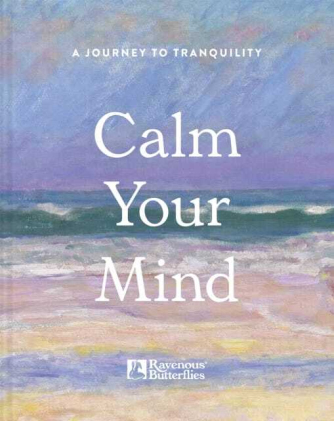 Calm Your Mind A journey to tranquility