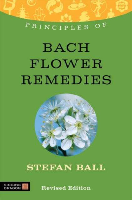 Principles of Bach Flower Remedies What it is, how it works, and what it can do for you
