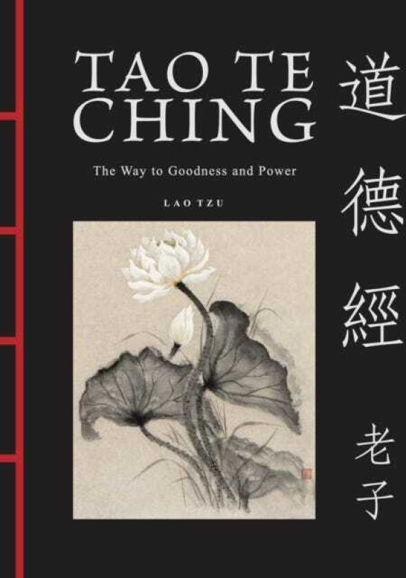 Tao Te Ching (Dao De Jing) The Way to Goodness and Power