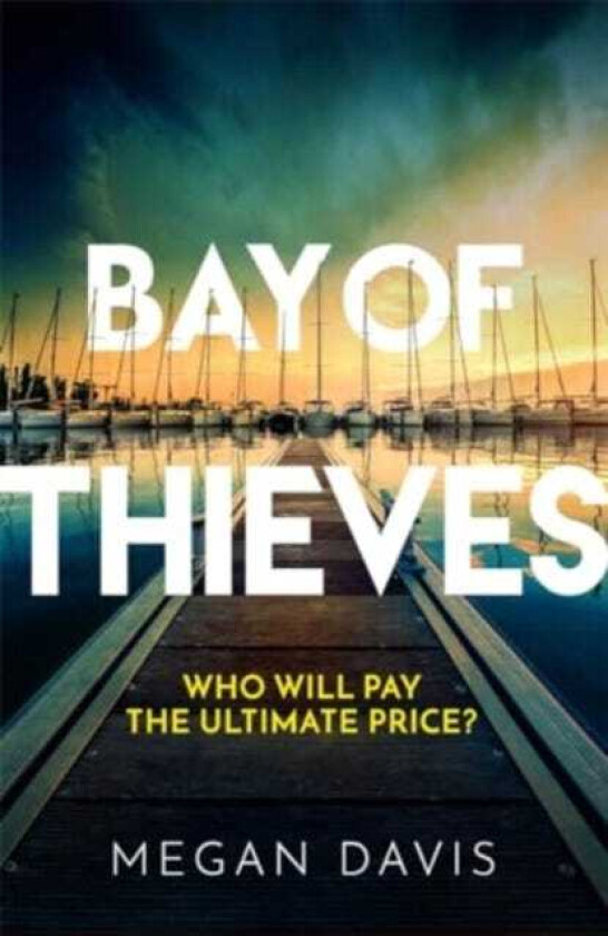 Bay of Thieves Immerse yourself in the sunsoaked Sunday Times Thriller of the Month