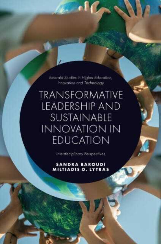 Transformative Leadership and Sustainable Innovation in Education Interdisciplinary Perspectives