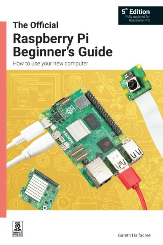 The Official Raspberry Pi Beginner's Guide av Gareth Halfacree