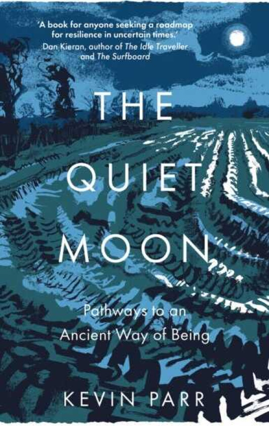 The Quiet Moon Pathways to an Ancient Way of Being