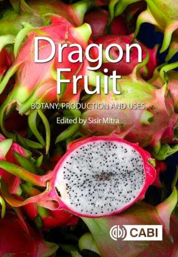 Dragon Fruit Botany, Production and Uses