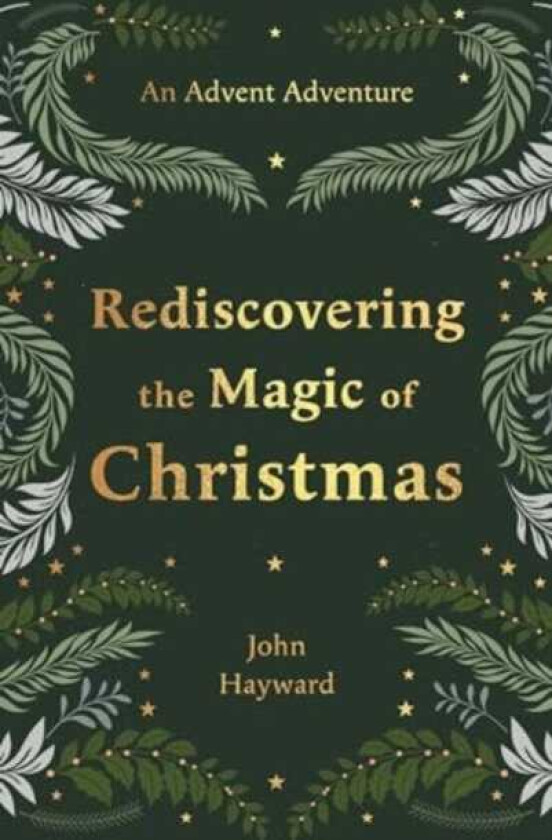 Rediscovering the Magic of Christmas An Advent Adventure from Genesis to Revelation