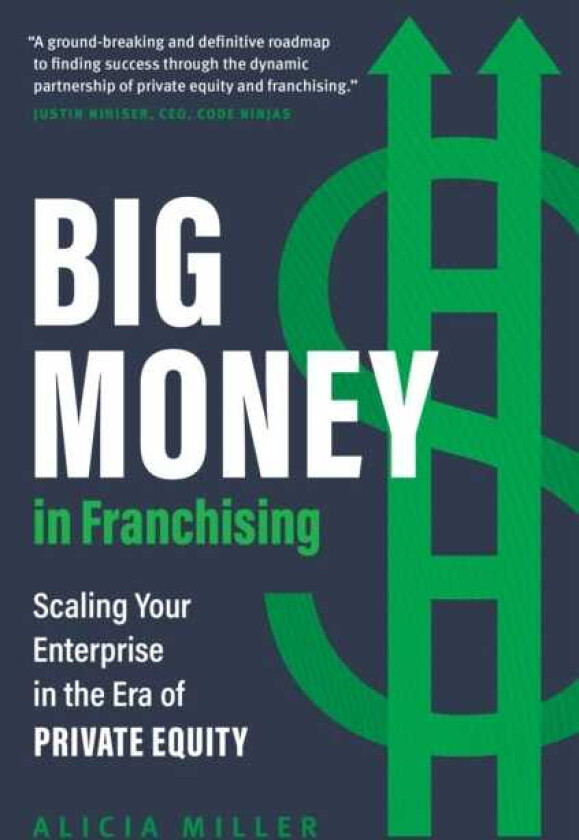 Big Money in Franchising  Scaling Your Enterprise in the Era of Private Equity