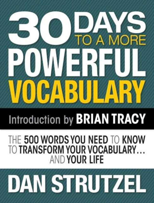 30 Days to a More Powerful Vocabulary  The 500 Words You Need to Know to Transform Your Vocabulary.and Your Life