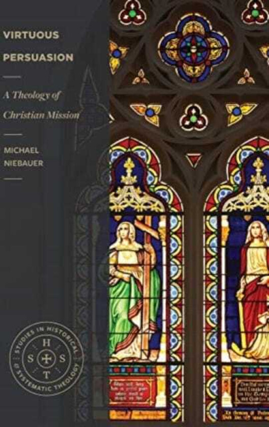 Virtuous Persuasion – A Theology of Christian Mission
