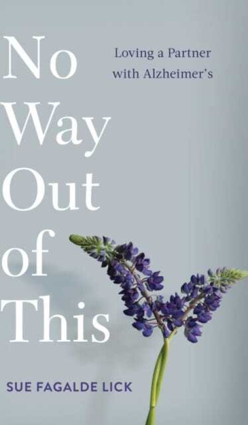 No Way Out of This Loving a Partner with Alzheimer's