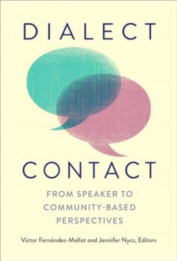 Dialect Contact From Speaker to CommunityBased Perspectives