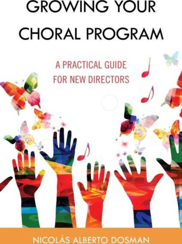 Growing Your Choral Program  A Practical Guide for New Directors