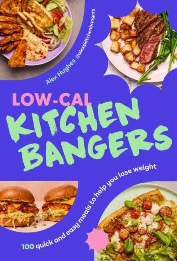LowCal Kitchen Bangers 100 quick and easy meals to help you lose weight