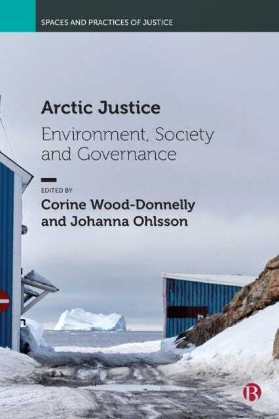 Arctic Justice Environment, Society and Governance