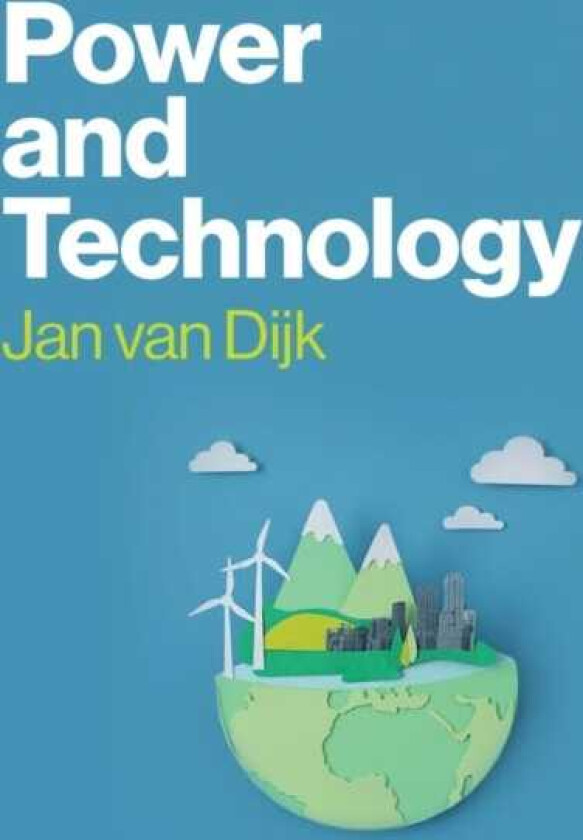 Power and Technology A Theory of Social, Technical and Natural Power