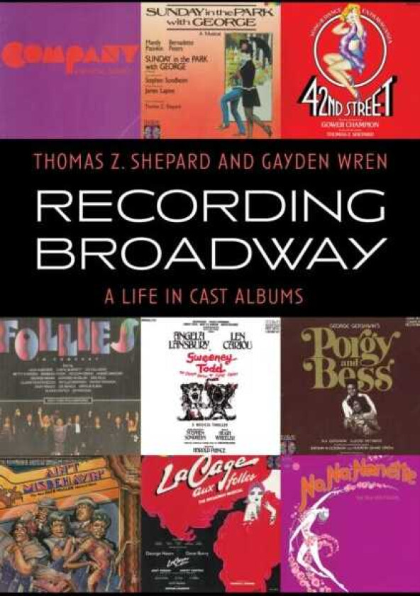 Recording Broadway A Life in Cast Albums