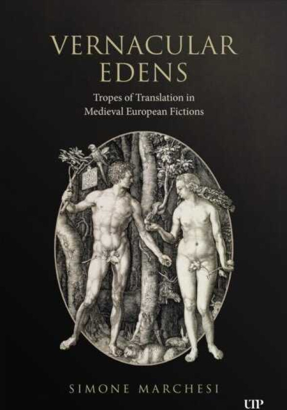 Vernacular Edens Tropes of Translation in Medieval European Fictions