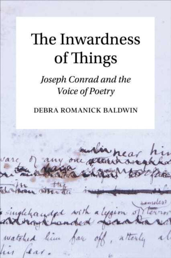 The Inwardness of Things Joseph Conrad and the Voice of Poetry