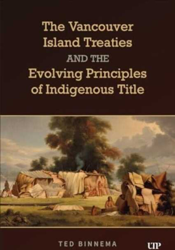 The Vancouver Island Treaties and the Evolving Principles of Indigenous Title