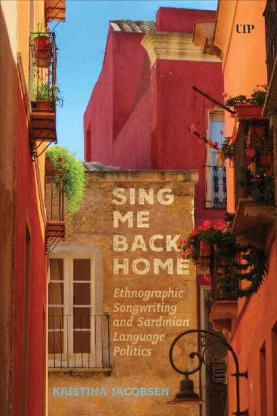 Sing Me Back Home  Ethnographic Songwriting and Sardinian Language Politics