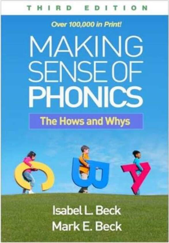 Making Sense of Phonics, Third Edition The Hows and Whys