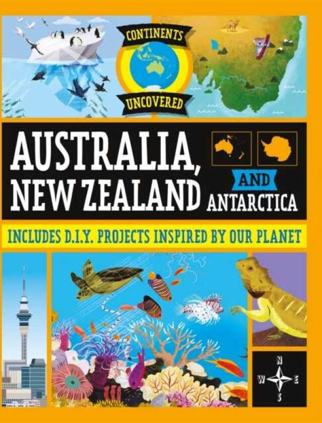 Continents Uncovered: Australia, New Zealand and Antarctica