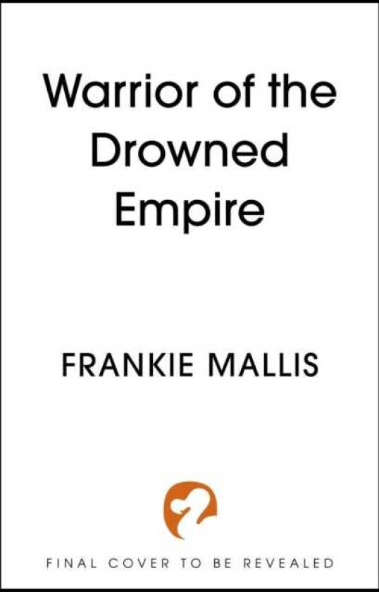 Warrior of the Drowned Empire the hotly anticipated fourth book in the Drowned Empire romantasy series
